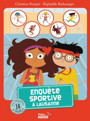 Enquête sportive à Lausanne - Les enquêtes de Maëlys, Tome 10