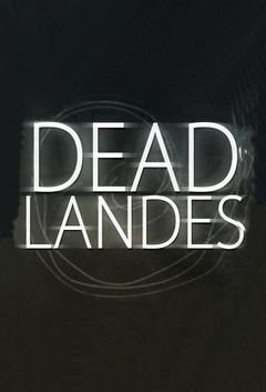 Affiche Dead Landes, les escapés