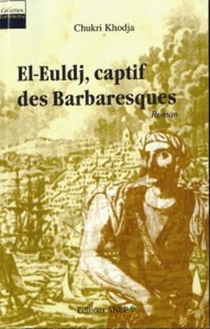 El Euldj, captif des Barbaresques