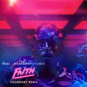 Faith (TIGERBERRY Remix)