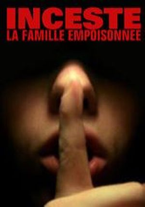 Inceste : familles empoisonnées