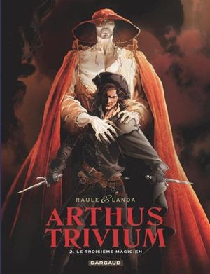 Le Troisième Magicien - Arthus Trivium, tome 2