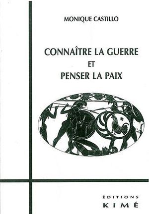 Connaître la guerre et penser la paix