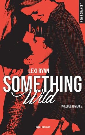 Reckless & Real Something Wild - Prequel
