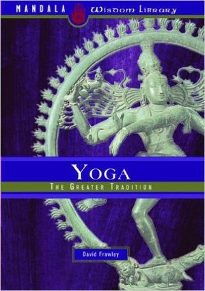 Yoga: The Greater Tradition