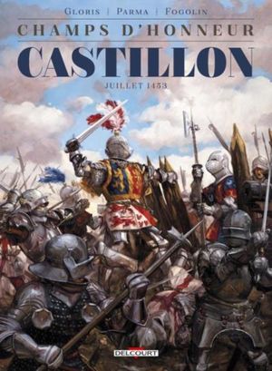 Castillon, Juillet 1453 - Champs d'honneur, tome 2