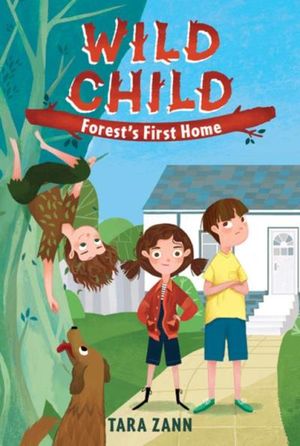 Wild Child: Forest’s First Home