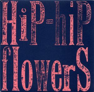Hip-Hip / Flowers (Single)