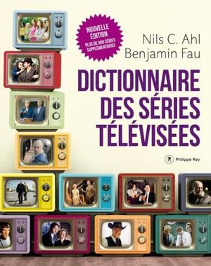 Dictionnaire des séries télévisées (nouvelle édition)