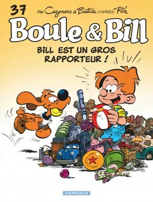 Bill est un gros rapporteur ! - Boule et Bill (nouvelle édition), tome 37