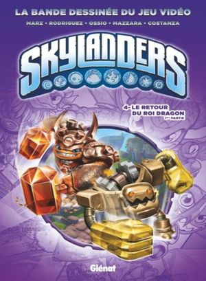 Le retour du Roi Dragon 1ère partie - Skylanders, tome 4