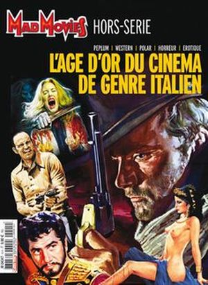 Mad Movies Hors-Série : L'Age d'or du cinéma de genre italien