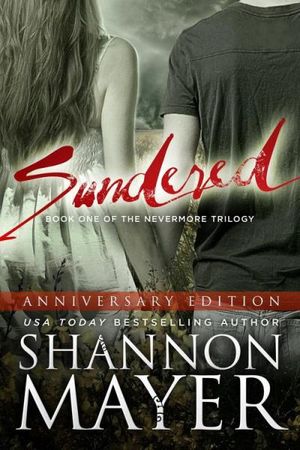 Sundered (The Nevermore Trilogy, Book 1) Anniversary Edition