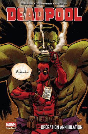 Opération Annihilation - Deadpool (Marvel Deluxe), tome 4