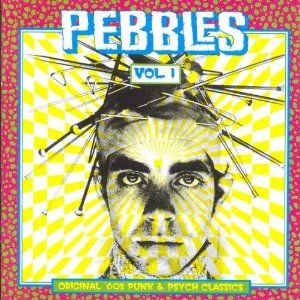 Pebbles, Volume 1: Original Artyfacts From the First Punk Era