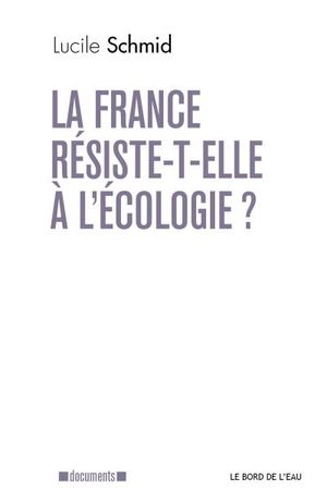 La France résiste-t-elle à l'écologie ?