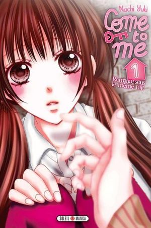 Come to me, tome 1