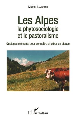 Les Alpes, la phytosociologie et le pastoralisme