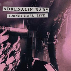 Adrenalin Baby - Johnny Marr Live (Live)