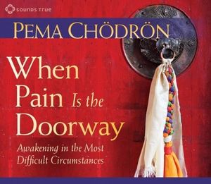 When Pain Is the Doorway: Awakening in the Most Difficult Circumstances (Live)