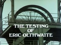 The Testing of Eric Olthwaite