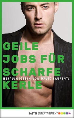 Geile Jobs für scharfe Kerle