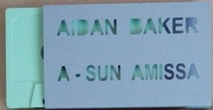 Aidan Baker / A-Sun Amissa (Live)