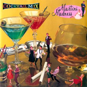Cocktail Mix, Volume 2: Martini Madness
