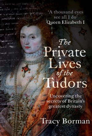 The Private Lives of the Tudors