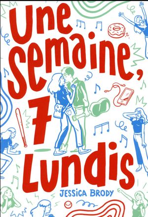 Une semaine, 7 lundis