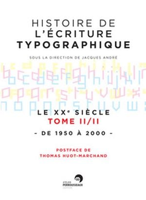 Histoire de l'écriture typographique, le XXe siècle II/II