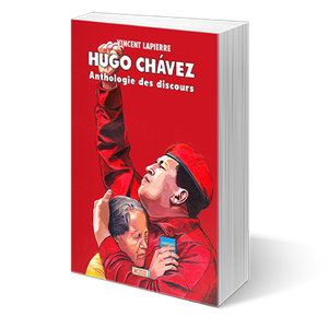 Hugo Chavez : Anthologie des discours