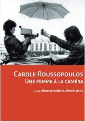 Carole Roussopoulos, une femme à la caméra