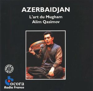 Azerbaijan: L'Art du Mugham