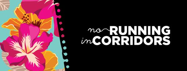 No Running In Corridors