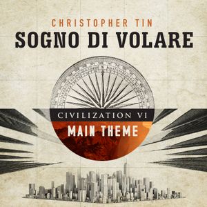 Sogno di Volare (Civilization VI Main Theme) (EP)