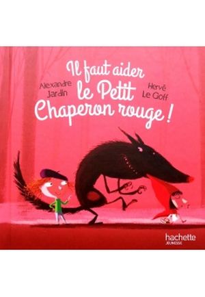 Il faut aider le petit chaperon rouge !