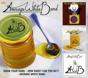 The Collection, Volume 1: Show Your Hand / How Sweet Can You Get? / Average White Band