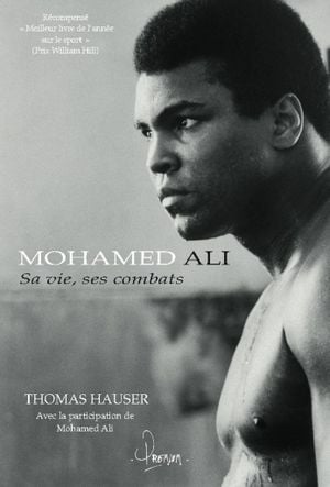 Mohamed Ali : sa vie, ses combats
