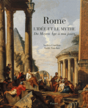 Rome, l'idée et le mythe