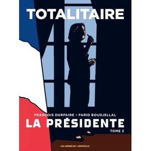 Totalitaire - La Présidente, tome 2