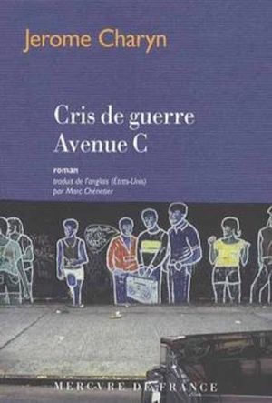 Cris de guerre Avenue C