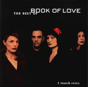 I Touch Roses: The Best of Book of Love