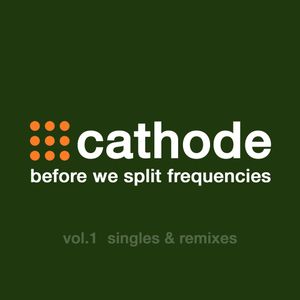 Before We Split Frequencies, Vol. 1: Singles and Remixes
