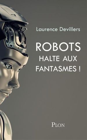 Robots : Halte aux fantasmes !