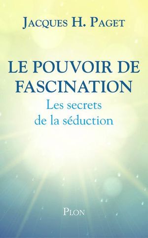 Le pouvoir de fascination