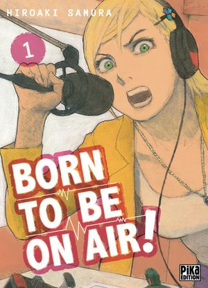 Born To Be On Air !, tome 1