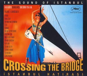 Crossing the Bridge: İstanbul Hatırası (OST)