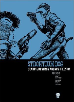 Strontium Dog: Search/Destroy Agency Files, tome 4