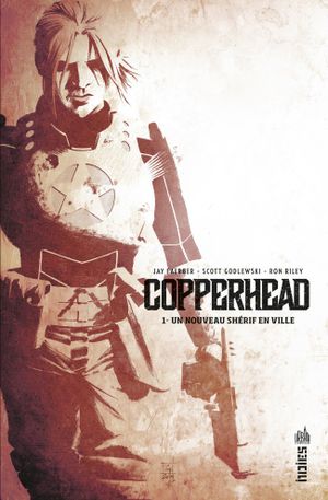 Un Nouveau Shérif en ville - Copperhead, tome 1